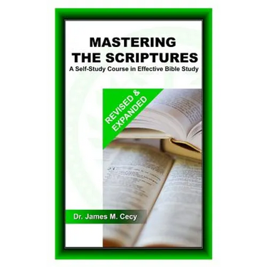 Mastering the Scriptures: A Self-Study Course in Effective Bible Study
