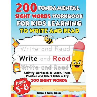 200 Fundamental Sight Words Workbook for Kids Learning to Write and Read