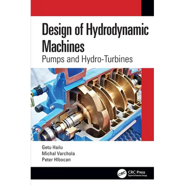 Design of Hydrodynamic Machines: Pumps and Hydro-Turbines