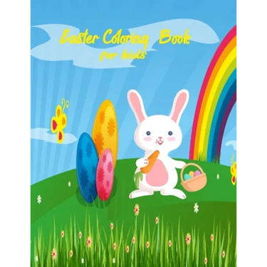 Easter Coloring Book For Kids: All Ages Easy and Super Fun 28 wonderful pages featuring beautiful images of Easter bunnies, easter kids, eggs, Easter