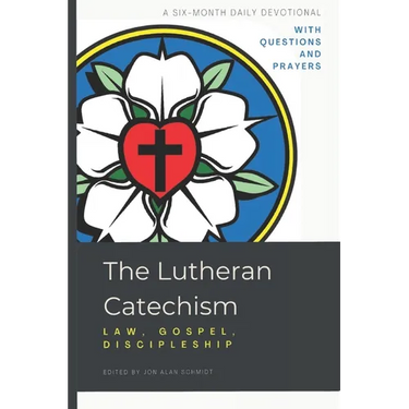 The Lutheran Catechism: Law, Gospel, Discipleship
