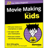 Movie Making for Kids for Dummies