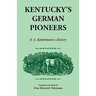 Kentucky's German Pioneers: H.A. Rattermann's History