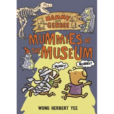 Hammy and Gerbee: Mummies at the Museum