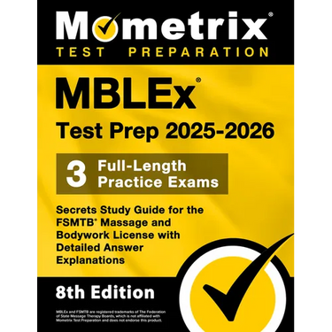 Mblex Test Prep 2025-2026 - 3 Full-Length Practice Exams, Secrets Study Guide for the Fsmtb Massage and Bodywork License with Detailed Answer Explanat