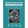 Creative Interventions Workbook: Practical Tools to Stop Interpersonal Violence