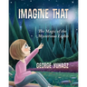 Imagine That: The Magic of the Mysterious Lights