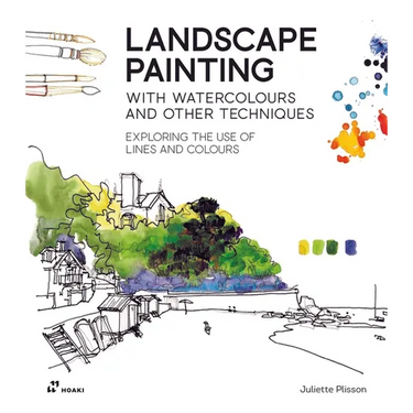 Landscape Painting with Watercolours and Other Techniques.: Exploring the Use of Lines and Colours.
