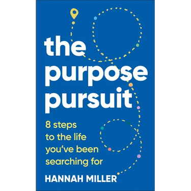 The Purpose Pursuit: 8 Steps to the Life You've Been Searching for