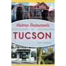 Historic Restaurants of Tucson