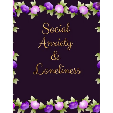 Social Anxiety and Loneliness Workbook: Ideal and Perfect Gift for Social Anxiety and Loneliness Workbook Best gift for You, Parent, Wife, Husband, Bo