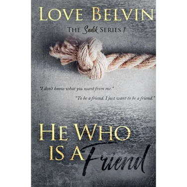 He Who Is a Friend