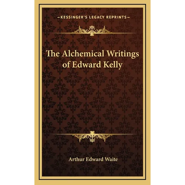 The Alchemical Writings of Edward Kelly