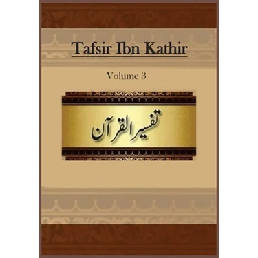 Tafsir Ibn Kathir: Volume 3