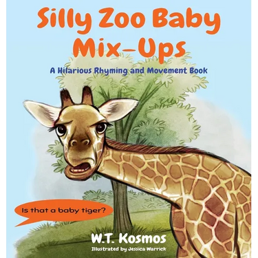 Silly Zoo Baby Mix-Ups: A Hilarious Rhyming and Movement Book