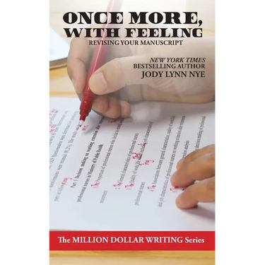 Once More, With Feeling: Revising Your Manuscript