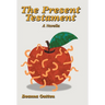The Present Testament: A Novella
