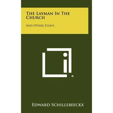 The Layman In The Church: And Other Essays