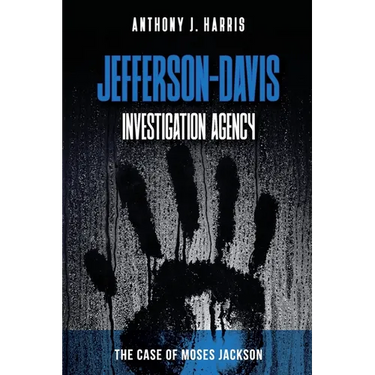 Jefferson-Davis Investigation Agency: The Case of Moses Jackson