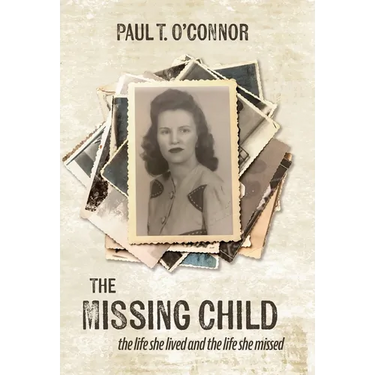 The Missing Child: The Life She Lived and a Life She Missed