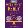 Work-Family Ready: Navigating Your Job While Parenting Teens