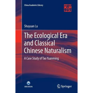The Ecological Era and Classical Chinese Naturalism: A Case Study of Tao Yuanming