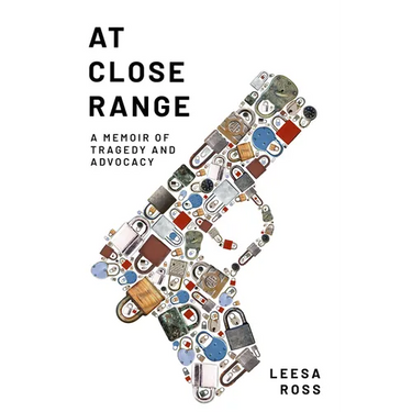 At Close Range: A Memoir of Tragedy and Advocacy