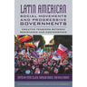 Latin American Social Movements and Progressive Governments: Creative Tensions Between Resistance and Convergence