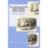 So His Master May Have Him Again: A History of Runaway White Slaves in Plantation America: Part One