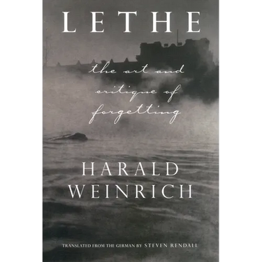 Lethe: The Art and Critique of Forgetting