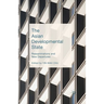 The Asian Developmental State: Reexaminations and New Departures