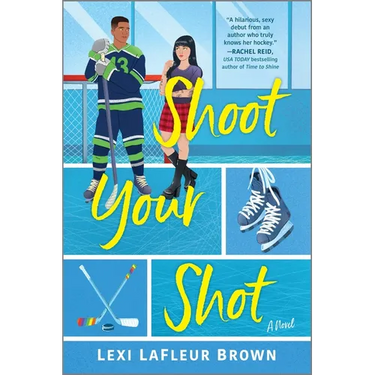 Shoot Your Shot: A Hockey Rom-Com