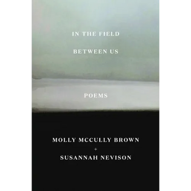 In the Field Between Us: Poems