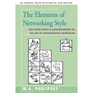 The Elements of Networking Style: And Other Essays & Animadversions on the Art of Intercomputer Networking