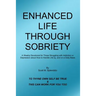 Enhanced Life Through Sobriety