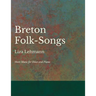 Breton Folk-Songs - Sheet Music for Voice and Piano