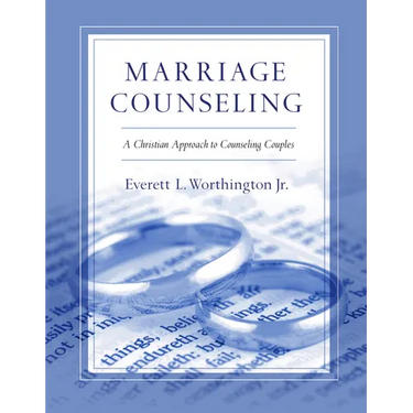 Marriage Counseling: A Christian Approach to Counseling Couples