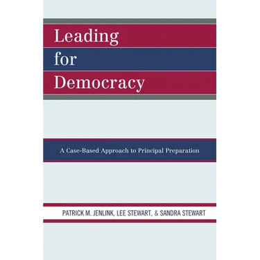 Leading For Democracy: A Case-Based Approach to Principal Preparation