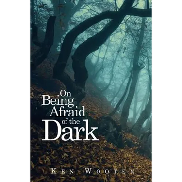 On Being Afraid of the Dark