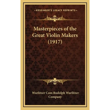 Masterpieces of the Great Violin Makers (1917)