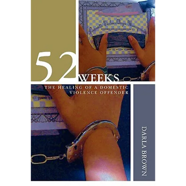 52 Weeks: The Healing of a Domestic Violence Offender