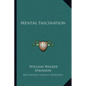 Mental Fascination