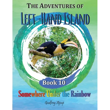 The Adventures of Left-Hand Island: Book 10 - Somewhere Under the Rainbow