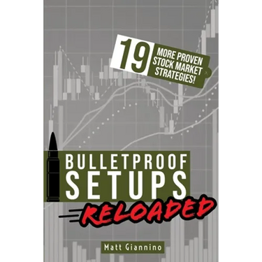 Bulletproof Setups Reloaded: 19 Proven Stock Market Trading Strategies