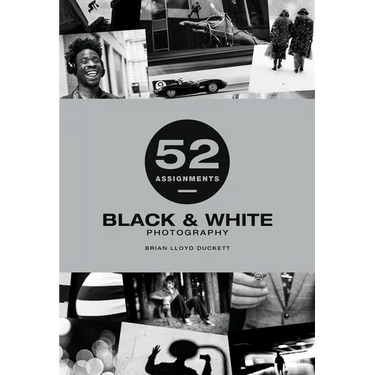 52 Assignments: Black & White Photography