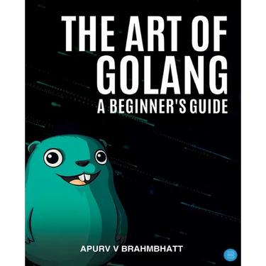 The Art of Golang: A Beginner's Guide