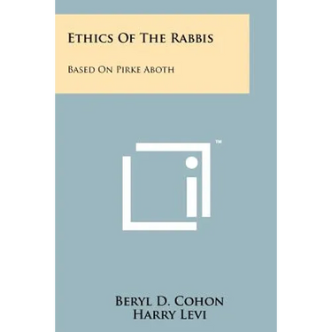Ethics of the Rabbis: Based on Pirke Aboth