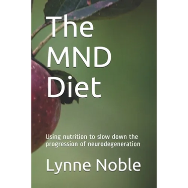 The MND Diet: Using nutrition to slow down the progression of neurodegeneration