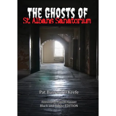 The Ghosts of St. Albans Sanatorium: Black and White Edition
