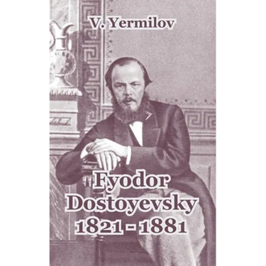 Fyodor Dostoyevsky 1821-1881